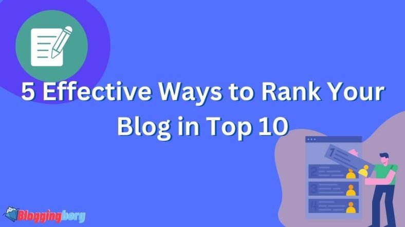 Must Read the 5 Effective Ways to Rank Your Blog in Top 10